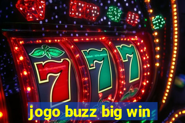 jogo buzz big win